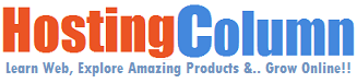 Hosting Column - Learn Web, Explore Amazing Products &.. Grow Online!!
