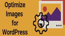How to Optimize WordPress Images & Database
